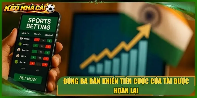 Đúng ba bàn khiến tiền cược cửa Tài được hoàn lại 