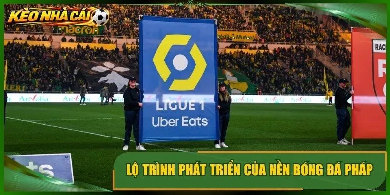 Lộ trình phát triển của nền bóng đá pháp