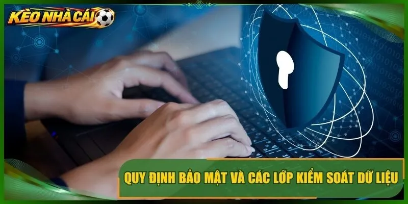 Quy định bảo mật và các lớp kiểm soát dữ liệu cốt lõi